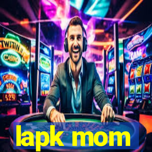 lapk mom